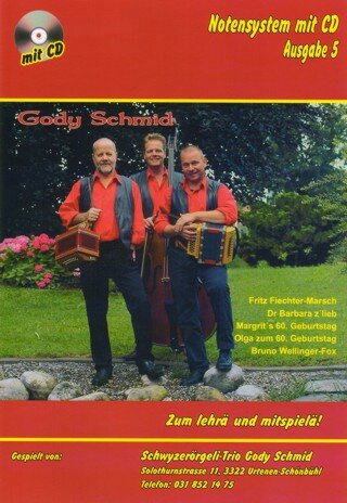 Gody Schmid - Ausgabe 5 CD als Hörbeispiel
Kompositionen für das 18-bässige Schwyzerörgeli im Griffschrift-Notensystem.